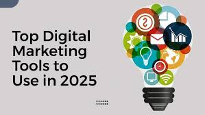 Top Digital Marketing Tools Every Marketer Should Know (2025)